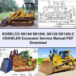 Kobelco SK100 SK100L SK120 SK120LC Crawler Excavator Service Repair Workshop Manual PDF