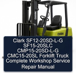 Clark Sf12-20sd-l-g SF15-20SLC Cmp15-20sd-l-g CMC15-20SL Forklift Truck Service Repair Workshop Manual PDF