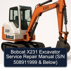 Bobcat X231 Excavator (s/n 508911999 Below) Service Repair Workshop Manual PDF