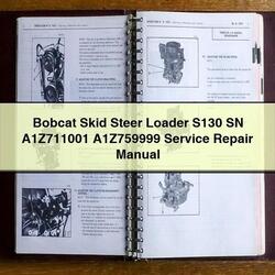 Bobcat Skid Steer Loader S130 SN A1z711001 A1z759999 Service Repair Workshop Manual PDF