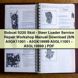 Bobcat S220 SKID-STEER Loader (s/n A5gk11001-a5gk19999 A5gl11001-a5gl19999 ) Service Repair Workshop Manual PDF