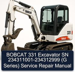Bobcat 331 Excavator SN 234311001-234312999 (g Series) Series Service Repair Workshop Manual PDF