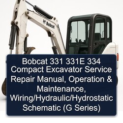 Bobcat 331 331E 334 Compact Excavator , Operation /hydraulic/hydrostatic (g Series) Electrical Wiring Diagrams PDF