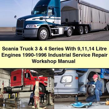1990-1996 Scania 4 Series Truck 3 9 11 14 Litre Engines - Industrial Service Repair Workshop Manual PDF