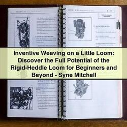 Inventive Weaving On Little Loom: Discover Potential Rigid-heddle Loom Beginners Beyond-syne Service Repair Workshop Manual PDF
