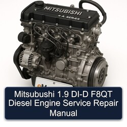 Mitsubishi 4 A Series Mitsubushi 1.9 DI-D F8QT Diesel Engine Service Repair Workshop Manual PDF