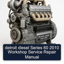 2010 Detroit Diesel 4000 Series 60 Service Repair Workshop Manual PDF