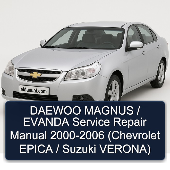 2000-2006 Chevrolet Epica Daewoo Magnus / Evanda - ( Suzuki Verona) Service Repair Workshop Manual PDF
