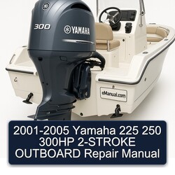 2001-2005 Yamaha 225 250 300HP 2-stroke Outboard Service Repair Workshop Manual PDF