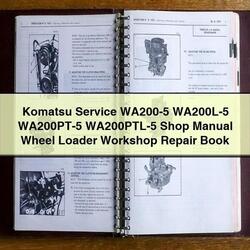 Komatsu WA200-5 Wa200l-5 Wa200pt-5 Wa200ptl-5 Shop Wheel Loader Book Service Repair Workshop Manual PDF