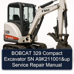 Bobcat 329 Compact Excavator SN A9k211001 Up Service Repair Workshop Manual PDF