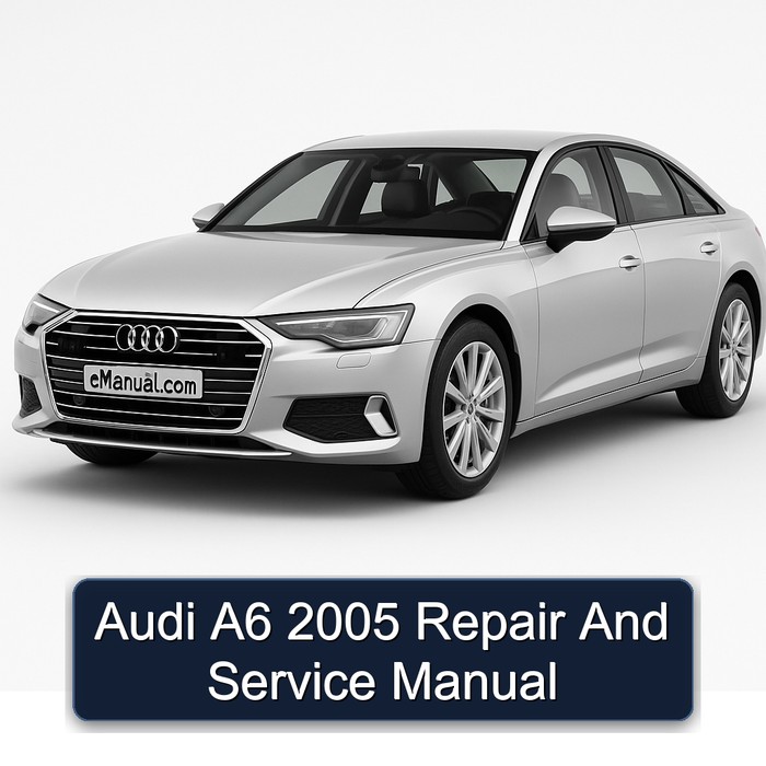 2005 Audi A6 Service Repair Workshop Manual PDF