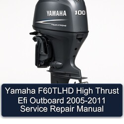 2005-2011 Yamaha F60TLHD High Thrust Efi Outboard Service Repair Workshop Manual PDF