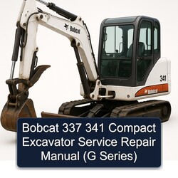 Bobcat 337 341 Compact Excavator (g Series) Service Repair Workshop Manual PDF