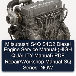 Mitsubishi SQ Series Mitsubushi S4Q S4q2 Diesel Engine - NOW Service Repair Workshop Manual PDF