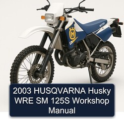 2003 Husqvarna WRE Models Husky SM 125S Service Repair Workshop Manual PDF