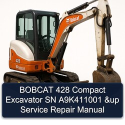 Bobcat 428 Compact Excavator SN A9k411001 Up Service Repair Workshop Manual PDF