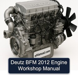 2012 Deutz BFM Engine Service Repair Workshop Manual PDF