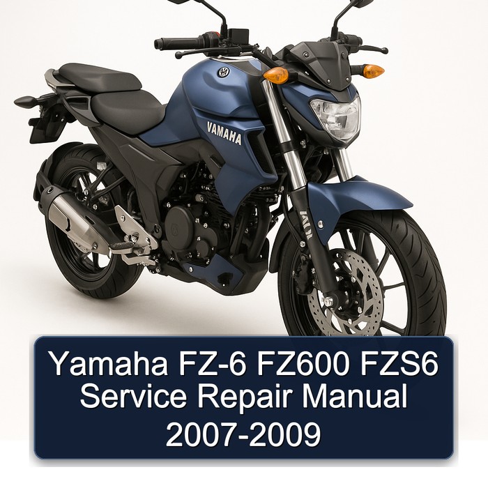 2007-2009 Yamaha FZ Models FZ-6 FZ600 FZS6 Service Repair Workshop Manual PDF