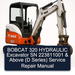Bobcat 320 Hydraulic Excavator SN 223811001 Above (d Series) Series Service Repair Workshop Manual PDF