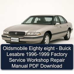 1996-1999 Buick Lesabre Oldsmobile Eighty Eight Service Repair Workshop Manual PDF