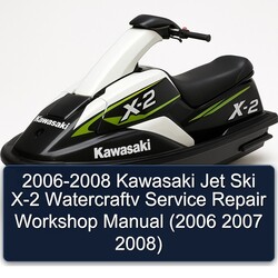 2006-2008 Kawasaki Jet Ski X-2 Watercraftv Service Repair Workshop Manual PDF