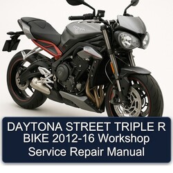 2012-2016 Triumph Street Triple Daytona R Bike Service Repair Workshop Manual PDF