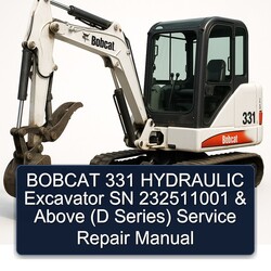 Bobcat 331 Hydraulic Excavator SN 232511001 Above (d Series) Series Service Repair Workshop Manual PDF