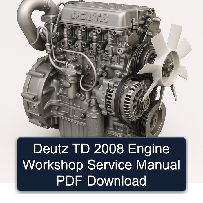 2008 Deutz TD Series Engine Service Repair Workshop Manual PDF