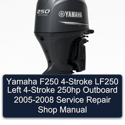 2005-2008 Yamaha F250 4-stroke LF250 Left 250HP Outboard - Shop Service Repair Workshop Manual PDF