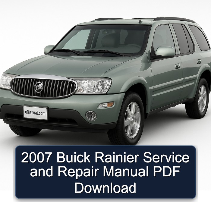 2007 Buick Rainier Service Repair Workshop Manual PDF