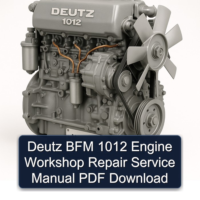 Deutz 1012 BFM Engine Service Repair Workshop Manual PDF