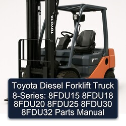 Toyota Diesel Forklift Truck 8-series: 8fdu15 8fdu18 8fdu20 8fdu25 8fdu30 8fdu32 Parts Catalog PDF