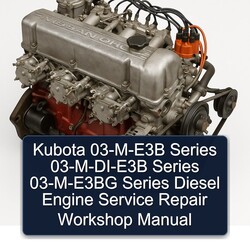 Kubota 03-m-e3b Series 03-m-di-e3b 03-m-e3bg Diesel Engine Service Repair Workshop Manual PDF
