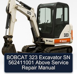 Bobcat 323 Excavator SN 562411001 Above Service Repair Workshop Manual PDF