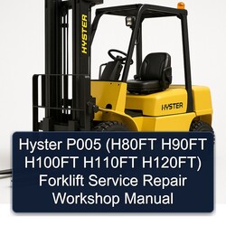 Hyster P005 (h80ft H90FT H100FT H110FT H120ft) Forklift Service Repair Workshop Manual PDF