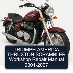 2001-2007 Triumph America Thruxton Scrambler Service Repair Workshop Manual PDF