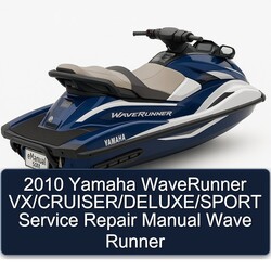 2010 Yamaha Waverunner Vx/cruiser/deluxe/sport Wave Runner Service Repair Workshop Manual PDF