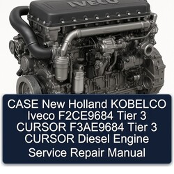 Case New Holland Kobelco Iveco F2ce9684 Tier 3 Cursor F3ae9684 Diesel Engine Service Repair Workshop Manual PDF