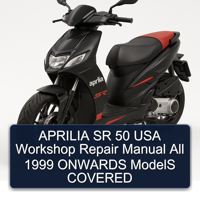 1999 Aprilia SR Models 50 USA All Onwards Covered Service Repair Workshop Manual PDF
