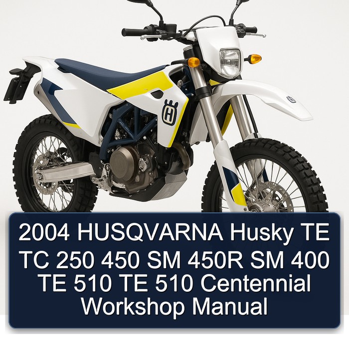 2004 Husqvarna TE Models Husky TC 250 450 SM 450R 400 510 Centennial Service Repair Workshop Manual PDF