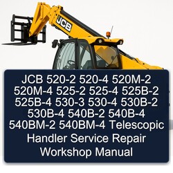 JCB 520-2 520-4 520M-2 520M-4 525-2 525-4 525B-2 525B-4 530-3 530-4 530B-2 530B-4 540B-2 540B-4 540BM-2 540BM-4 Telescopic Handler Service Repair Workshop Manual PDF