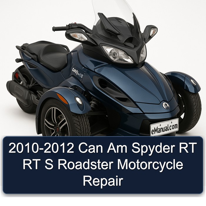 2010-2012 Can Am Spyder RT S Roadster Motorcycle Service Repair Workshop Manual PDF