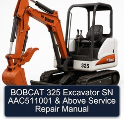 Bobcat 325 Excavator SN AAC511001 Above Service Repair Workshop Manual PDF