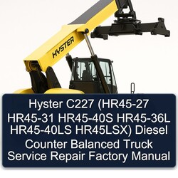 Hyster C227 (hr45-27 HR45-31 HR45-40S HR45-36L HR45-40LS Hr45lsx) Diesel Counter Balanced Truck Service Repair Workshop Manual PDF