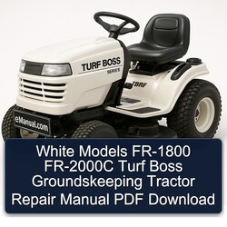 White Models FR-1800 FR-2000C Turf Boss Groundskeeping Tractor Service Repair Workshop Manual PDF