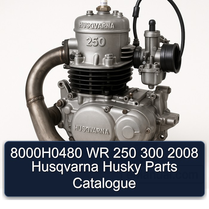 2008 Husqvarna 250 8000h0480 WR 300 Husky Parts Catalog PDF