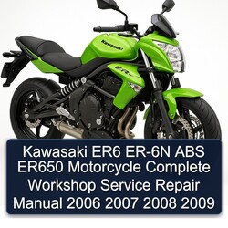 2006-2009 Kawasaki ER Models ER6 ER-6N ABS ER650 Motorcycle Service Repair Workshop Manual PDF