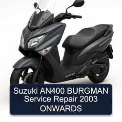 2003 Suzuki Burgman Series AN400 Onwards Service Repair Workshop Manual PDF