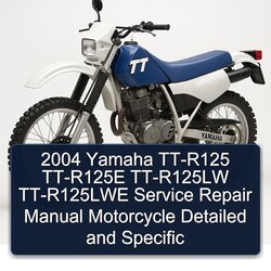 2004 Yamaha TT-R125 TT-R125E TT-R125LW TT-R125LWE Manual de servicio y reparación Motorcycle  Detailed and Specific